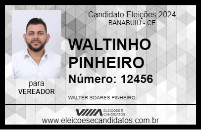 Candidato WALTINHO PINHEIRO 2024 - BANABUIÚ - Eleições