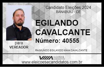 Candidato EGILANDO CAVALCANTE 2024 - BANABUIÚ - Eleições