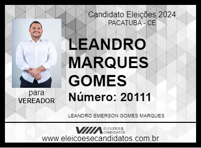 Candidato LEANDRO MARQUES GOMES 2024 - PACATUBA - Eleições