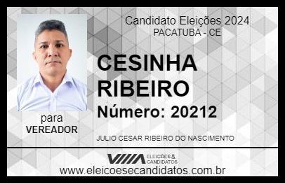 Candidato CESINHA RIBEIRO 2024 - PACATUBA - Eleições