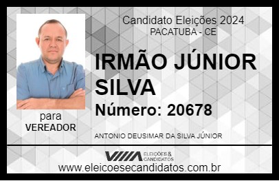 Candidato IRMÃO JÚNIOR SILVA 2024 - PACATUBA - Eleições