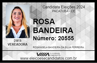 Candidato ROSA BANDEIRA 2024 - PACATUBA - Eleições