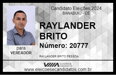 Candidato RAYLANDER BRITO 2024 - BANABUIÚ - Eleições