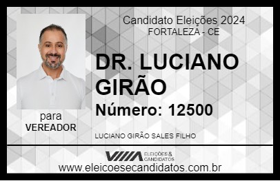 Candidato DR. LUCIANO GIRÃO 2024 - FORTALEZA - Eleições