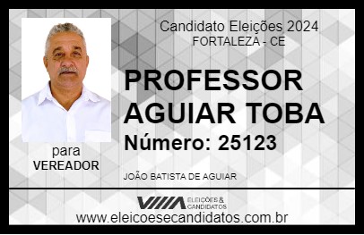 Candidato PROFESSOR AGUIAR TOBA 2024 - FORTALEZA - Eleições