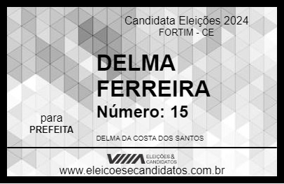 Candidato DELMA FERREIRA 2024 - FORTIM - Eleições