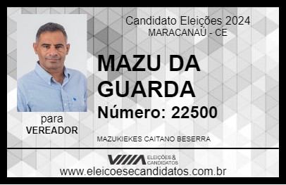 Candidato MAZU DA GUARDA 2024 - MARACANAÚ - Eleições