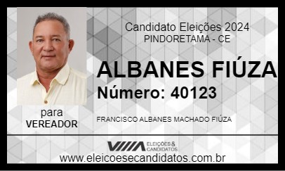 Candidato ALBANES FIÚZA 2024 - PINDORETAMA - Eleições