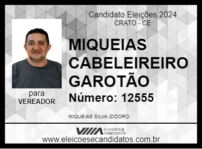 Candidato MIQUEIAS CABELEIREIRO GAROTÃO 2024 - CRATO - Eleições