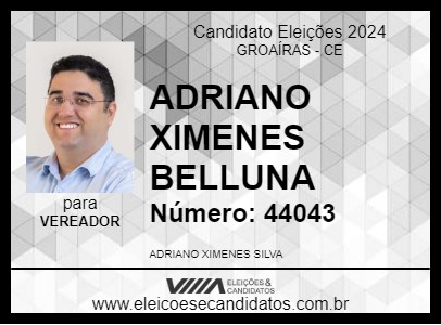 Candidato ADRIANO XIMENES BELLUNA 2024 - GROAÍRAS - Eleições