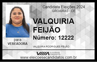 Candidato VALQUIRIA FEIJÃO 2024 - GROAÍRAS - Eleições