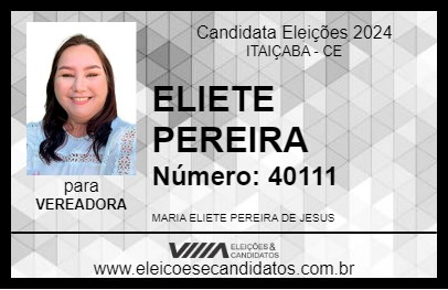 Candidato ELIETE PEREIRA 2024 - ITAIÇABA - Eleições