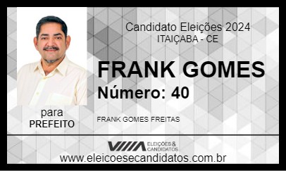 Candidato FRANK GOMES 2024 - ITAIÇABA - Eleições