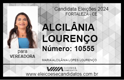 Candidato ALCILÂNIA LOURENÇO 2024 - FORTALEZA - Eleições