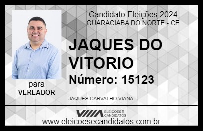 Candidato JAQUES DO VITORIO 2024 - GUARACIABA DO NORTE - Eleições