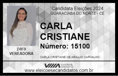 Candidato CARLA CRISTIANE 2024 - GUARACIABA DO NORTE - Eleições