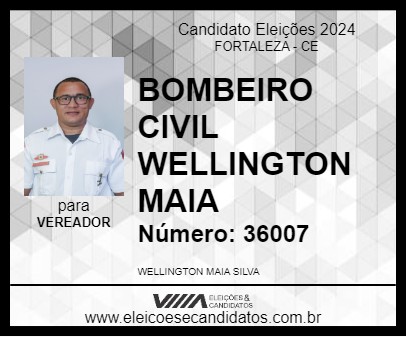 Candidato BOMBEIRO CIVIL WELLINGTON MAIA 2024 - FORTALEZA - Eleições