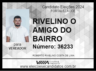 Candidato RIVELINO O AMIGO DO BAIRRO 2024 - FORTALEZA - Eleições