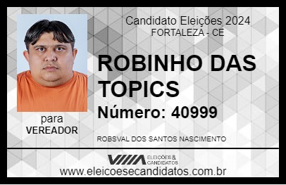 Candidato ROBINHO DAS TOPICS 2024 - FORTALEZA - Eleições