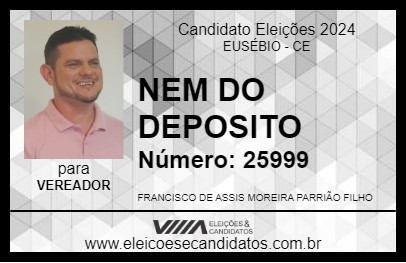 Candidato NEM DO DEPOSITO 2024 - EUSÉBIO - Eleições