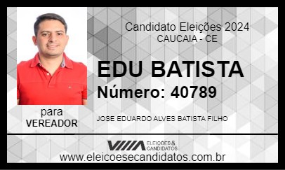 Candidato EDU BATISTA 2024 - CAUCAIA - Eleições