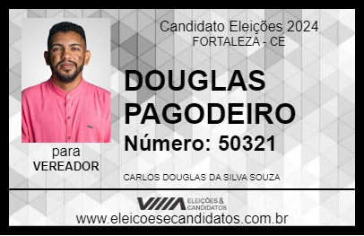 Candidato DOUGLAS PAGODEIRO 2024 - FORTALEZA - Eleições