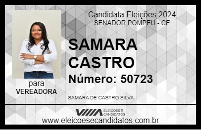 Candidato SAMARA CASTRO 2024 - SENADOR POMPEU - Eleições