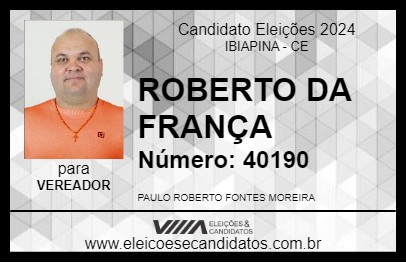 Candidato ROBERTO DA FRANÇA 2024 - IBIAPINA - Eleições