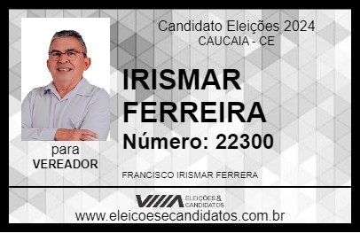 Candidato IRISMAR FERREIRA 2024 - CAUCAIA - Eleições