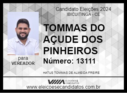 Candidato TOMMAS DO AÇUDE DOS PINHEIROS 2024 - IBICUITINGA - Eleições