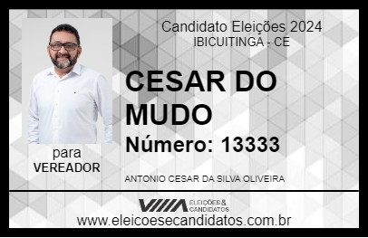 Candidato CESAR DO MUDO 2024 - IBICUITINGA - Eleições