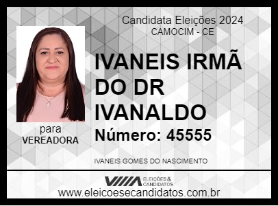 Candidato IVANEIS IRMÃ DO DR IVANALDO 2024 - CAMOCIM - Eleições