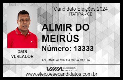 Candidato ALMIR DO MEIRÚS 2024 - ITATIRA - Eleições