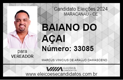 Candidato BAIANO DO AÇAI 2024 - MARACANAÚ - Eleições