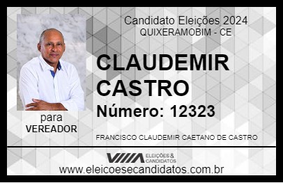 Candidato CLAUDEMIR CASTRO 2024 - QUIXERAMOBIM - Eleições