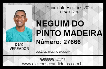 Candidato NEGUIM DO PINTO MADEIRA 2024 - CRATO - Eleições