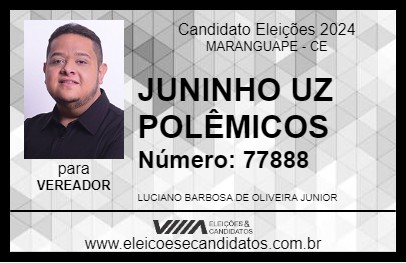 Candidato JUNINHO UZ POLÊMICOS 2024 - MARANGUAPE - Eleições