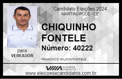 Candidato CHIQUINHO FONTELE 2024 - MARTINÓPOLE - Eleições