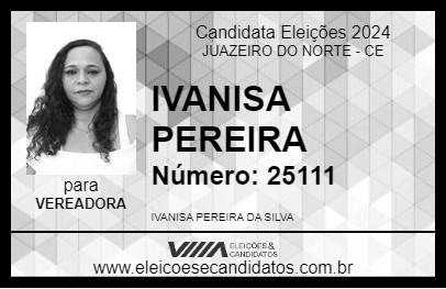 Candidato IVANISA PEREIRA 2024 - JUAZEIRO DO NORTE - Eleições