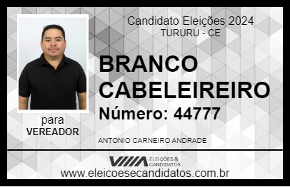 Candidato BRANCO CABELEIREIRO 2024 - TURURU - Eleições