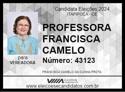 Candidato PROFESSORA FRANCISCA CAMELO 2024 - ITAPIPOCA - Eleições