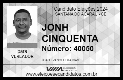 Candidato JONH CINQUENTA 2024 - SANTANA DO ACARAÚ - Eleições