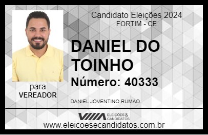 Candidato DANIEL DO TOINHO 2024 - FORTIM - Eleições