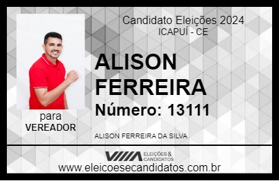 Candidato ALISON FERREIRA 2024 - ICAPUÍ - Eleições