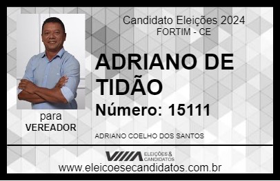 Candidato ADRIANO DE TIDÃO 2024 - FORTIM - Eleições