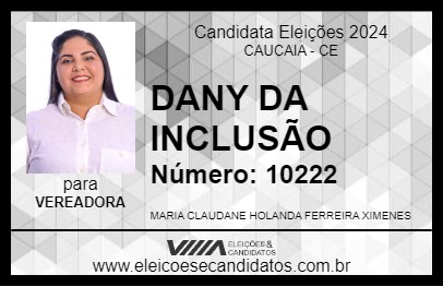 Candidato DANY DA INCLUSÃO 2024 - CAUCAIA - Eleições