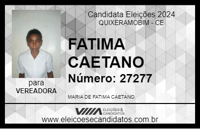 Candidato FATIMA CAETANO 2024 - QUIXERAMOBIM - Eleições