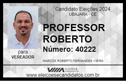 Candidato PROFESSOR ROBERTO 2024 - UBAJARA - Eleições