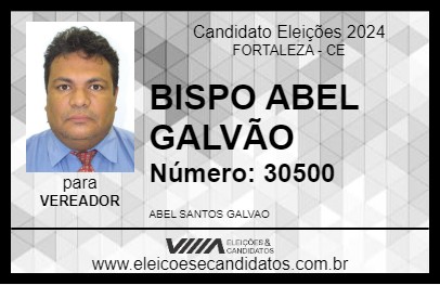 Candidato BISPO ABEL GALVÃO 2024 - FORTALEZA - Eleições