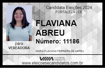 Candidato FLAVIANA ABREU 2024 - FORTALEZA - Eleições